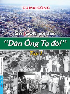 cover image of Sài Gòn Một Thuở--Dân Ông Tạ Đó! 1